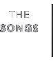THE SONGS